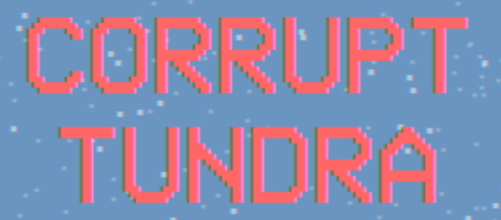 CORRUPT TUNDRA