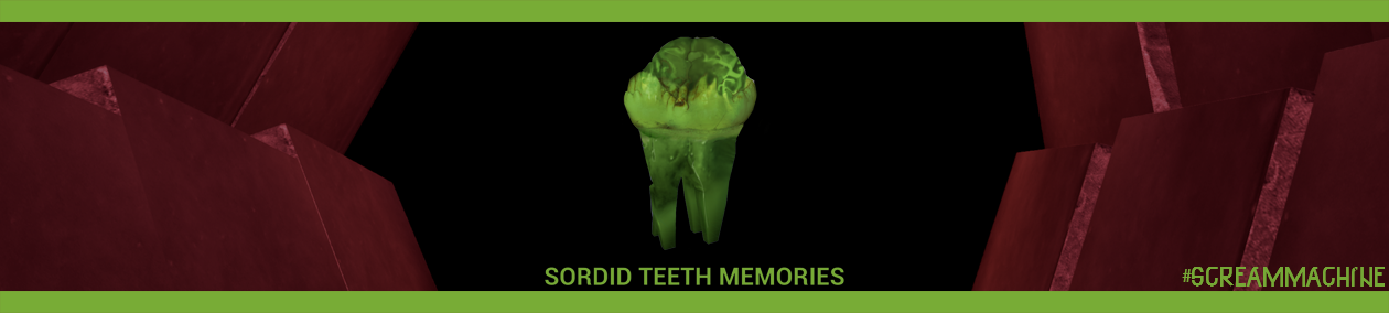 SORDID TEETH MEMORIES