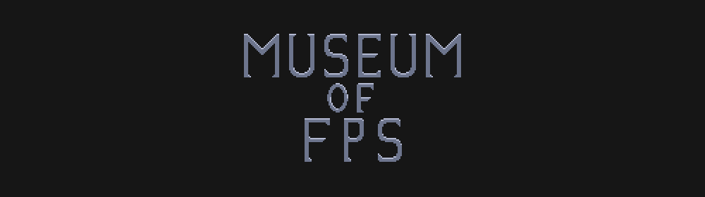 Museum of FPS