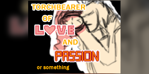 Cover image for Torchbearer of Love and Passion or something
