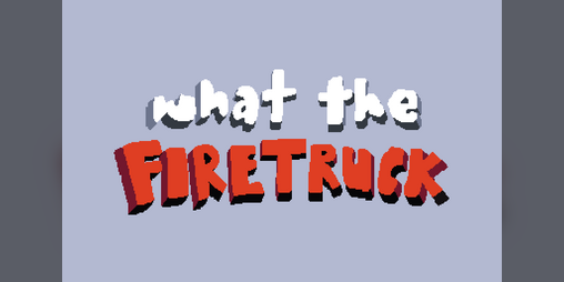 Cover image for What the Firetruck