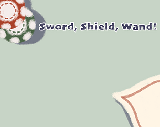 Sward, Shield, Wand!