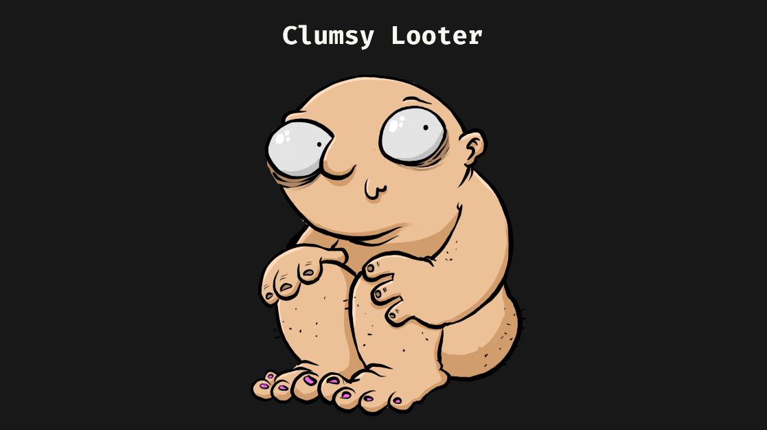 Clumsy Looter