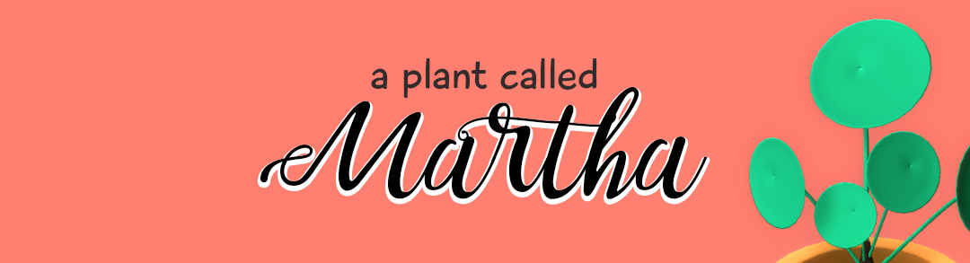 a plant called martha