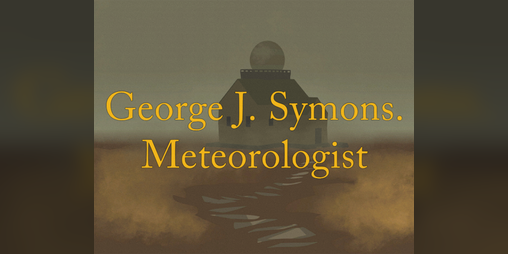 Cover image for George J. Symons. Meteorologist