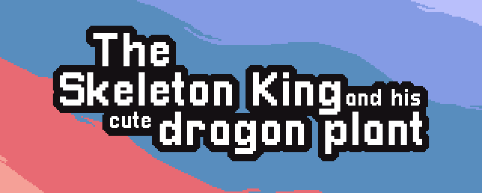 The Skeleton King and his cute dragon plant