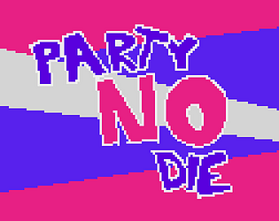 Party No Die