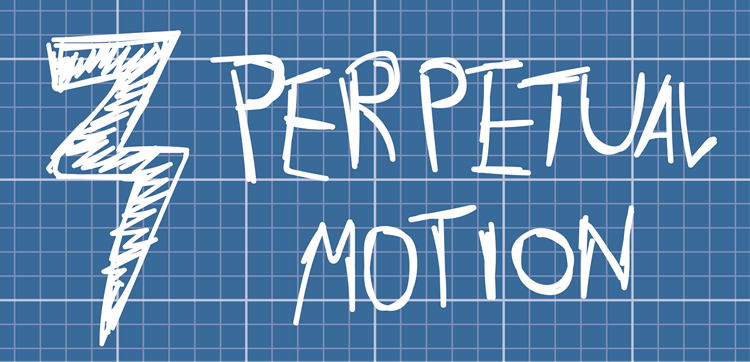 Perpetual Motion