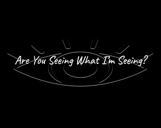 Are You Seeing What I'm Seeing?