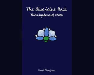 The Blue Lotus Hack   - An oldschool rpg and setting based on The Black Hack 1e 