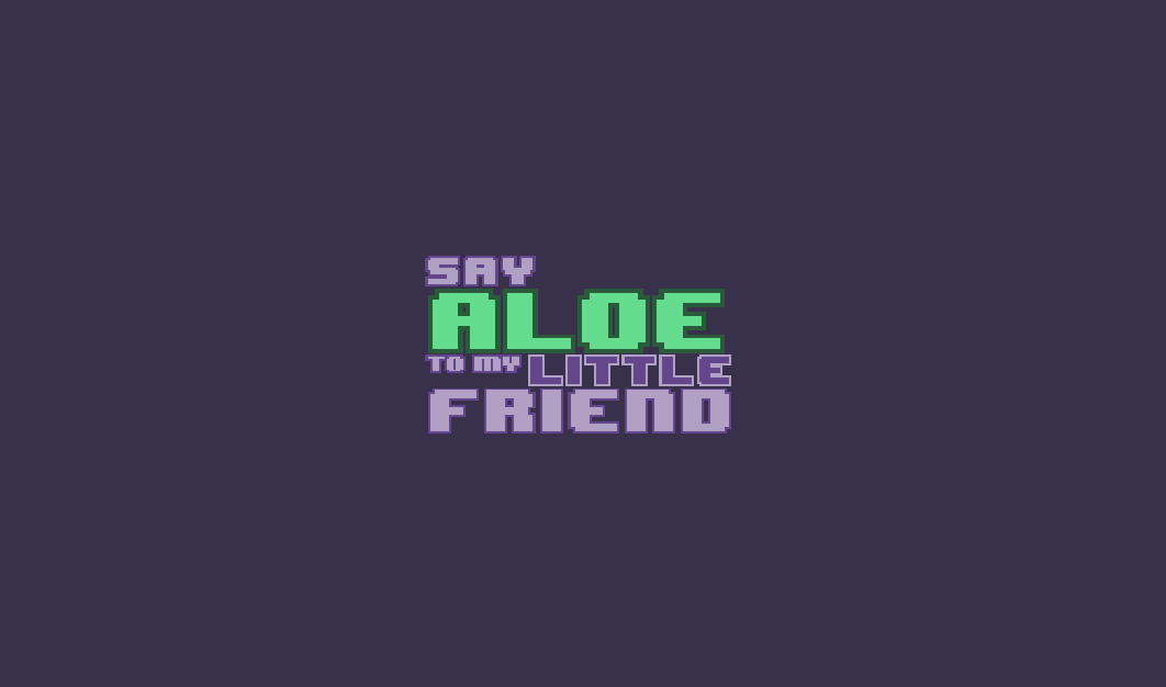 Say Aloe To My Little Friend