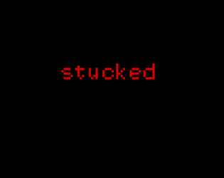 stucked