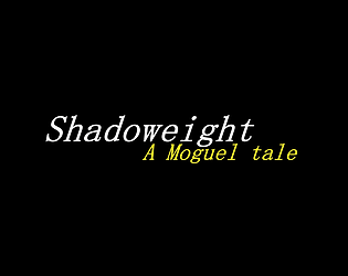 Shadoweight: A Moguel Tale. (Moguelitive Edition)