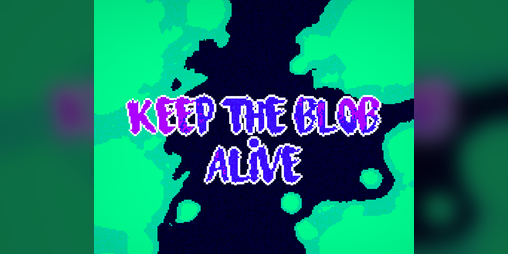 Cover image for Keep the blob alive