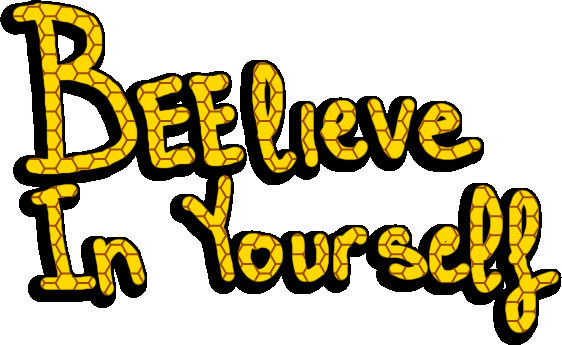 Beelieve in yourself