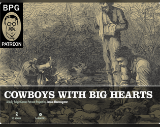 Cowboys With Big Hearts   - A wild west tabletop roleplaying game about doing the right thing 