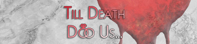 Till Death Do Us...