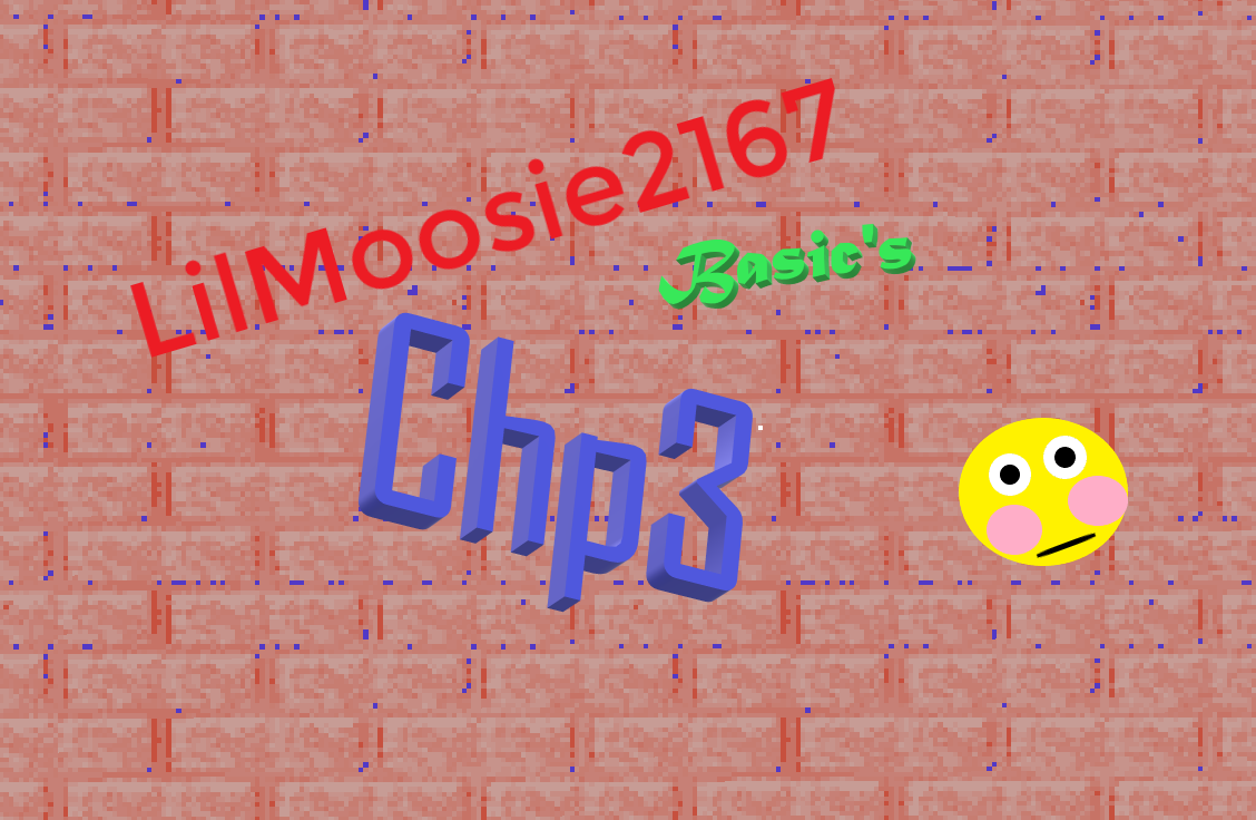 LilMoosie2167's Basics Chp3
