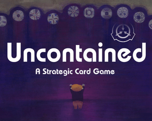 Uncontained - SCP Card Game   - Sacrifice civilians. Contain anomalies. All for the greater good! 