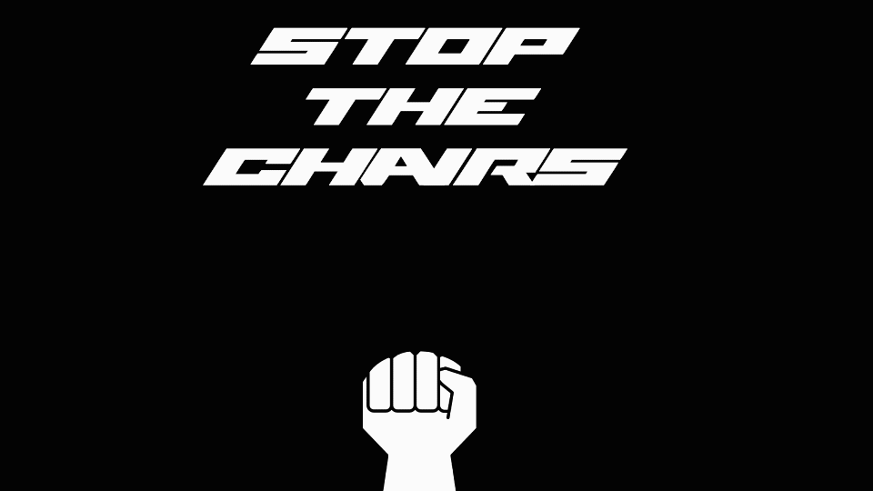 Stop The Chairs!