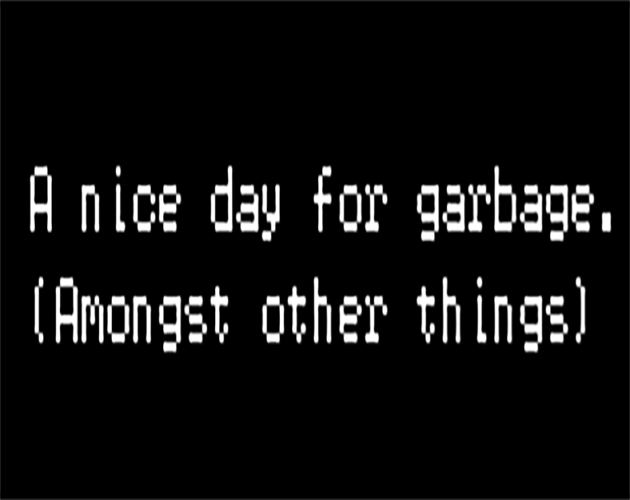 A nice day for garbage. (Amongst other things)