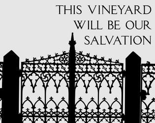 This Vineyard Will Be Our Salvation   - What will you do to earn your place in paradise? 