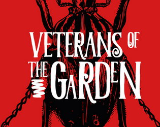 Veterans of the Garden   - You are a war beetle in stealth missions to steal sugar. All other insects want the same and will try to kill you. 