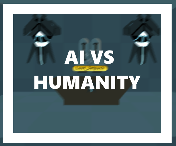 Ai vs Humanity
