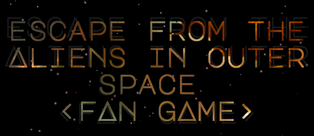 Escape from the Aliens in Outer Space - Fan game