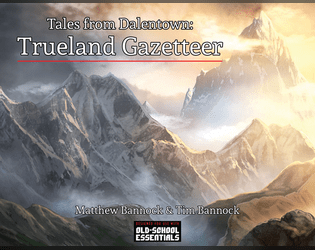 Tales from Dalentown: Trueland Gazetteer for 1st Edition and BX  