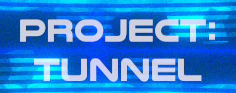Project: Tunnel