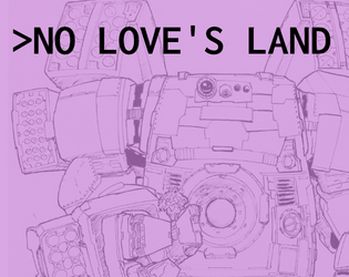 NO LOVE'S LAND   - robot girlfriends across the battefield 