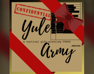 Yule Army   - A tactical gift-planting TTRPG 