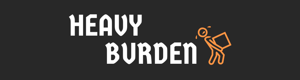 Heavy Burden