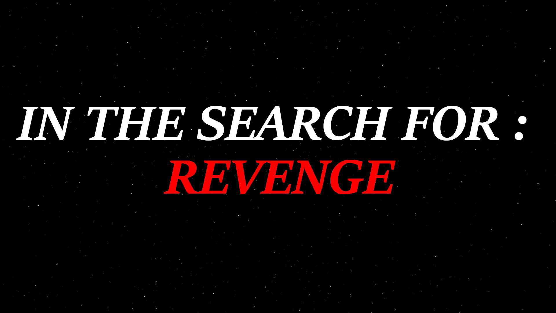 In The Search For: Revenge