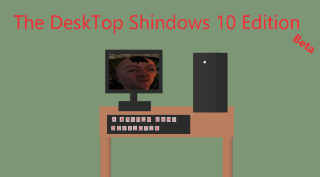 The DeskTop Shindows 10 Edition
