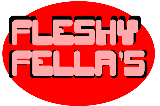 Fleshy Fellas