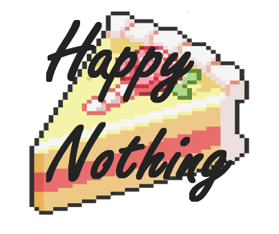Happy Nothings!