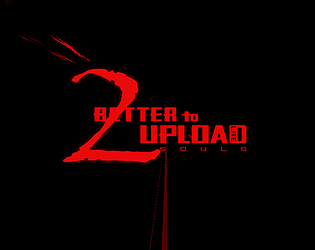 Better to Upload 2 Souls (Lite)