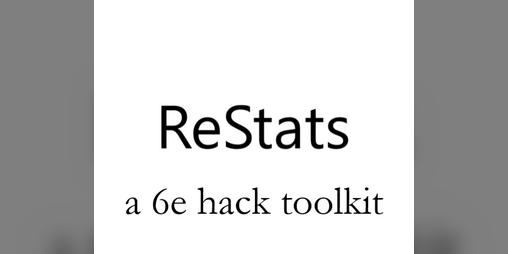 Cover image for ReStats: a 6e hack toolkit