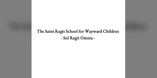 Cover image for The St. Regis School for Wayward Children