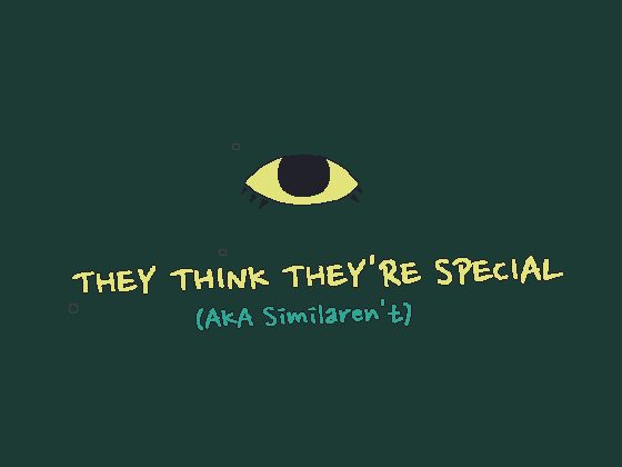 THEY THINK THEY ARE SPECIAL