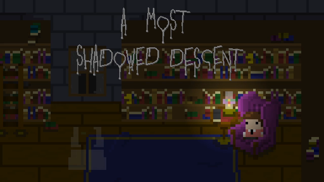 A Most Shadowed Descent