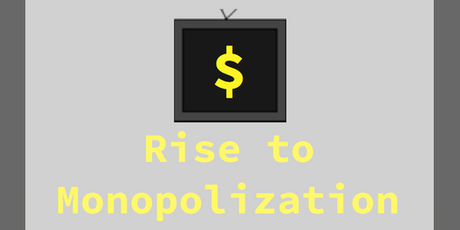 Rise To Monopolization By Manoel1 Rise To Monopolization By Manoel1