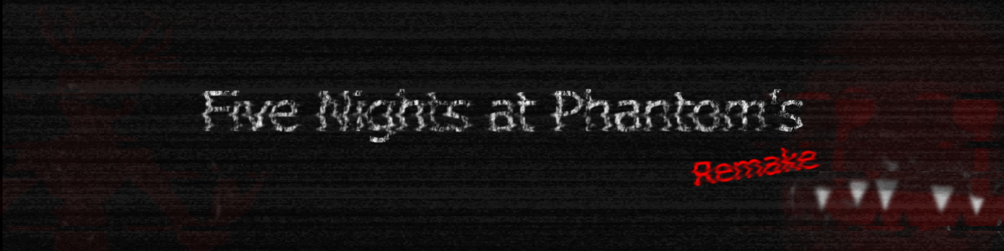 Five Nights at Phantom's Remake