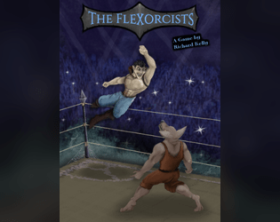 The Flexorcists   - Suplex the unseen. TTRPG. 