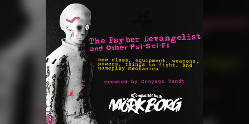Cover image for The Psyber Devangelist and Other Psi-Sci-Fi | for MÖRK BORG