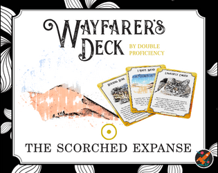Wayfarer's Deck: The Scorched Expanse   - 50 illustrated cards with mysterious encounters in the desert 