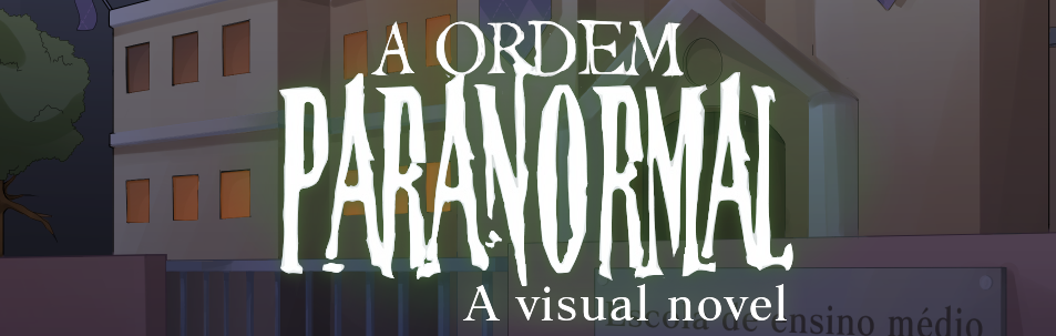 A Ordem Paranormal - A visual novel (FANGAME)