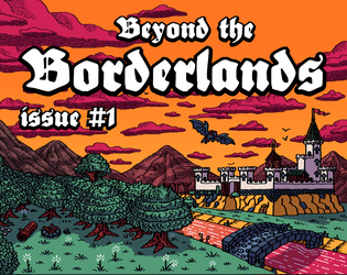 Beyond The Borderlands #1   - A hexcrawl fantasy setting for tabletop adventure games 